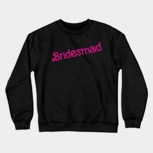 Bridesmaid Barbie Crewneck Sweatshirt by byb